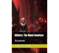 Báthory: The Blood Countess: Arcanum - English Edition