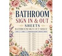Bathroom Sign Out Sheet: Student Restroom Log Book Classroom Management 150 pages for Tracking Bathroom Breaks, Nurse Visits, Water Fountain Trips & Hall Passes