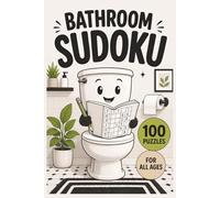 Bathroom Sudoku: 100 Fun 9×9 Sudoku Puzzles with Solutions for All Ages | Easy to Hard Brain Games for Kids, Teens & Adults