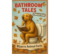 Bathroom Tales: Bizarre Animal Facts