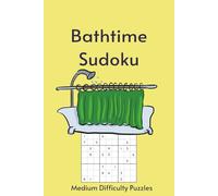 Bathtime Sudoku: Sudoku in the Tub | 55 Medium Difficulty Puzzles for Your Long, Uninterrupted Soak | 6X9in, 110 Pages | Solutions Included
