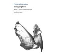 Bathygraphica. Disegni e visioni degli abissi marini