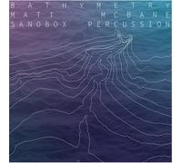 Bathymetry - Matt McBane, Sandbox Percussion (Audio Cd)