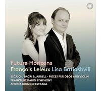 Francois Leleux, Lisa Batiashvili, HR-Sinfonieorchester, Andrés Orozco-Estrada - François Leleux/Lisa Batiashvili: Future Horizons