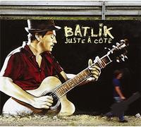 Batlik - Juste À Côté