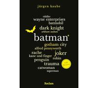 Batman. 100 Seiten: Mit Superman und dem Joker einer der größten Superhelden - die umfassende Analyse des Dunklen Ritters: 20799