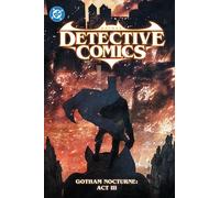 Batman: Detective Comics Vol. 5: Gotham Nocturne: ACT III