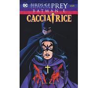 Libri Birds Of Prey #06 - Batman - La Cacciatrice