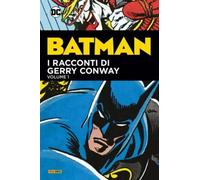 Gerry Conway – Batman: I racconti di Gerry Conway – Vol. 1 – DC Evergreen