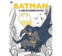 Batman. Il libro da colorare ufficiale. Ediz. illustrata