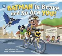 Batman Is Brave, and So Are You!