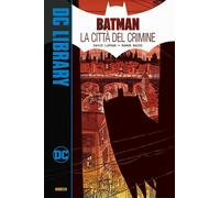 Batman - La Città del Crimine - DC Library - Panini Comics - ITALIANO NUOVO