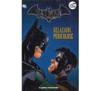 Batman. La leggenda. Vol. 18: Relazioni pericolose.