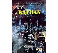Batman. Le origini, il mito