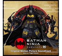 ニンジャバットマン オリジナル・サウンドトラック:Batman Ninja (Original Motion Picture Soundtrack)