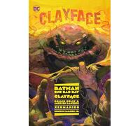 Jackson Lanzing Collin Kelly Batman: One Bad Day: Clayface (Copertina rigida)