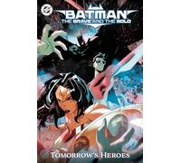 Cavan Scott Hay – Batman: The Brave and the Bold – Tomorrow's Heroes – Tascabile