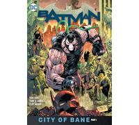 Batman Vol. 12: City of Bane Part 1