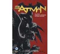 Batman. Vol. 6: Passato luminoso, futuro oscuro