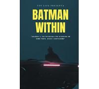 BATMAN WITHIN: “Sblocca il Tuo Potenziale per Diventare un Uomo Forte, Ricco e Gentiluomo”