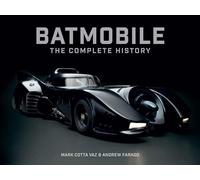 Batmobile: The Complete History (Revised and Expanded)