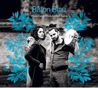 Baton Bleu - Weird And Wonderful Tales