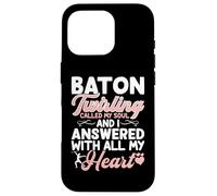 Baton Twirling Called My Soul And I Answered With All My Custodia per iPhone 16 Pro