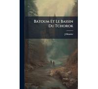 Batoum Et Le Bassin Du Tchorok