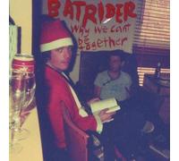 Batrider - Why We Can'T Be Together (14 Tracks) Aust Excl