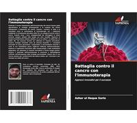 Battaglia contro il cancro con l'immunoterapia: Approcci innovativi per il successo