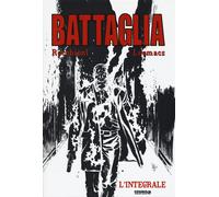 Battaglia. Ediz. integrale. Vol. 2 - Recchioni Roberto, Leomacs