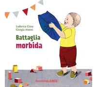 Battaglia morbida. Ediz. illustrata