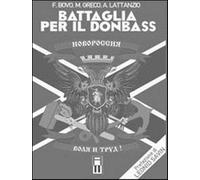Battaglia per il Donbass - Lattanzio Alessandro, Bovo Filippo, Greco Massi...