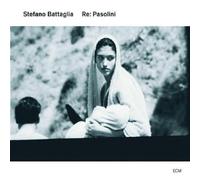 Battaglia, Stefano - Re: Pasolini by Battaglia, Stefano (2007) Audio CD