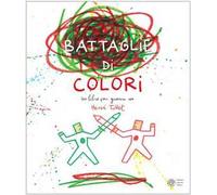 Battaglie di colori. Nuova ediz.