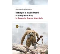 Libri D'Onofrio Giovanni - Battaglie E Avvenimenti In Europa Durante La Seconda