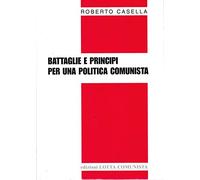 Battaglie e principi per una politica comunista