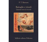 Battaglie e trionfi. Quarant'anni di ricordi