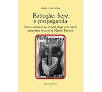 Battaglie, fiere e propaganda. Libro e letteratura a metà degli anni Venti attraverso le carte di Marino Parenti