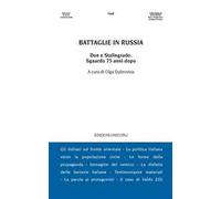 Battaglie in Russia. Il Don e Stalingrado 75 anni dopo