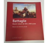 battaglie - maestri italiani del XVII e XVIII secolo - massetti rodella - mostra