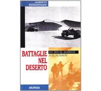 Battaglie nel deserto. Da Sidi el-Barrani a El Alamein