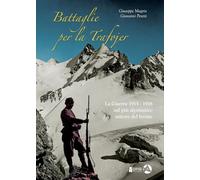 Libri Giuseppe Magrin / Giovanni Peretti - Battaglie Per La Trafojer. La Guerra