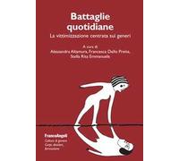 Battaglie quotidiane. La vittimizzazione centrata sui generi