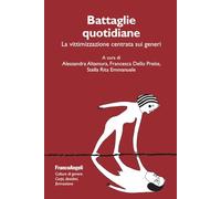 Battaglie quotidiane. La vittimizzazione centrata sui generi