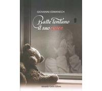 Libri Giovanni Esmanech - Batte Lontano Il Suo Cuore