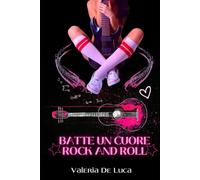 Batte un cuore Rock and Roll