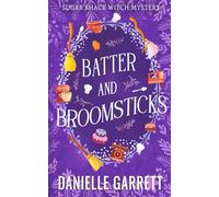 Batter and Broomsticks: A Sugar Shack Witch Mystery