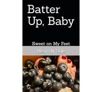 Batter Up, Baby: Sweet on My Feet