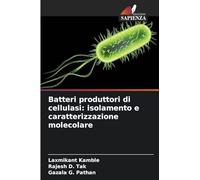 Batteri produttori di cellulasi: isolamento e caratterizzazione molecolare